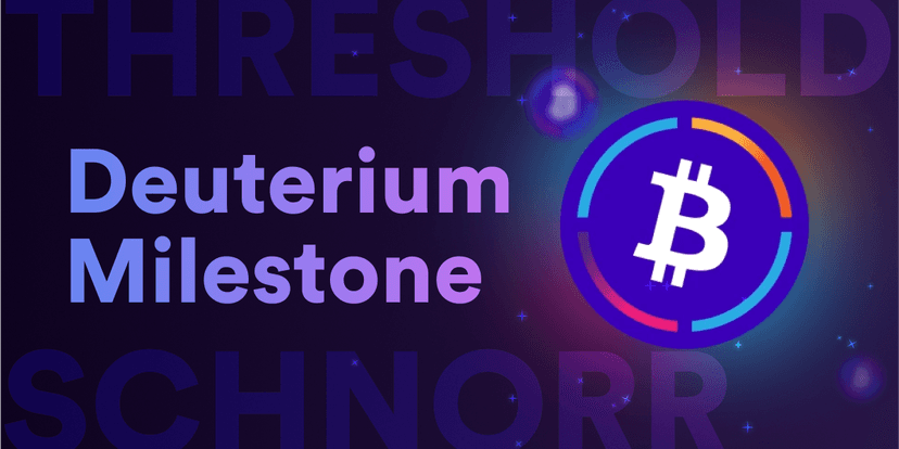 Deuterium Milestone: Introducing The Threshold Schnorr Signatures for Bitcoin Transactions