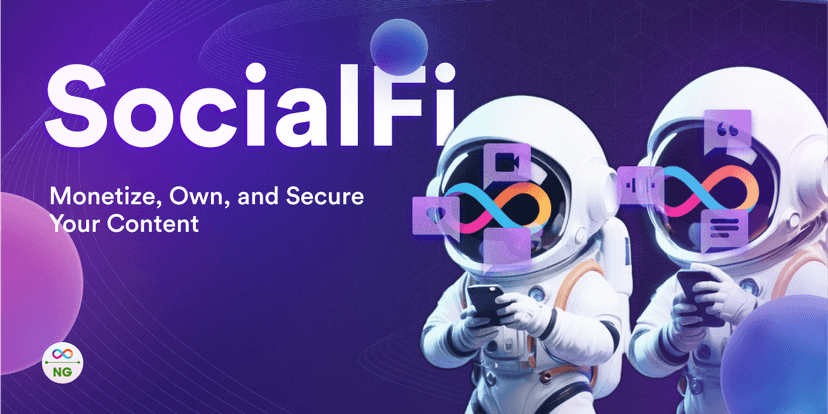 SocialFi: Monetize, Own, and Secure Your Content