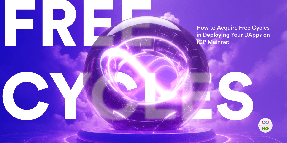 How to Acquire Free Cycles in Deploying Your DApps on ICP Mainnet