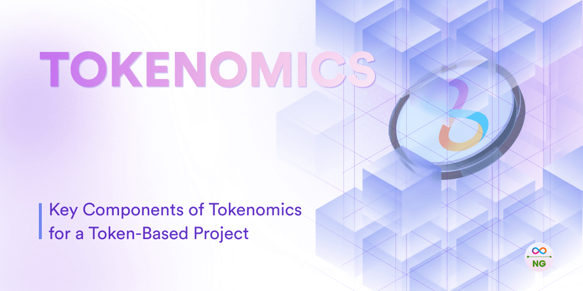 Tokenomics: Key Components of Tokenomics for a Token-Based Project