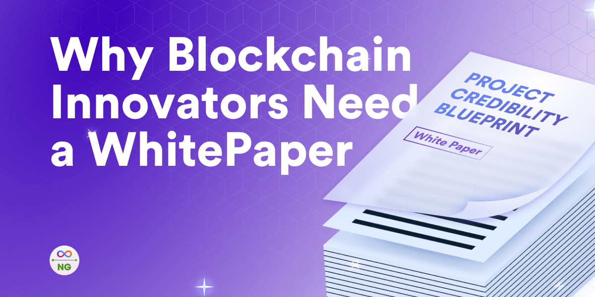 Why Blockchain Innovators Need a WhitePaper: Your Project's Credibility Blueprint