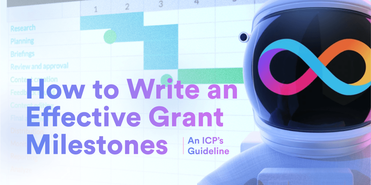 ICP’s Guide on How to Write an Effective Grant Milestones